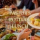 Pastor's Potluck Lunch